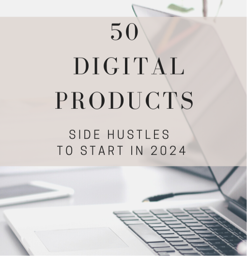 50+ Digital Products to Start